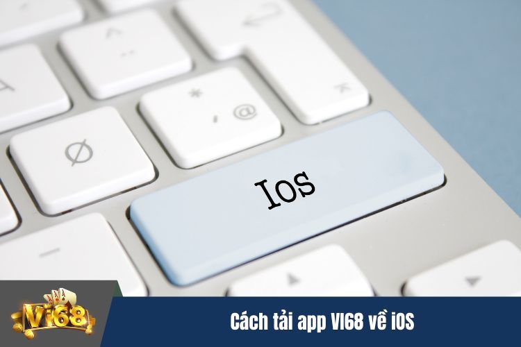 Cách tải app VI68 về iOS