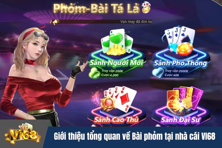 Giới thiệu tổng quan về Bài phỏm tại nhà cái VI68