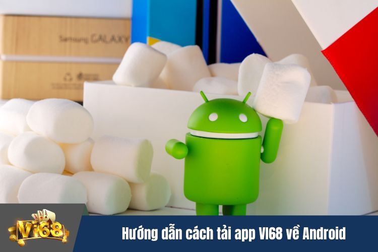 Hướng dẫn cách tải app VI68 về Android