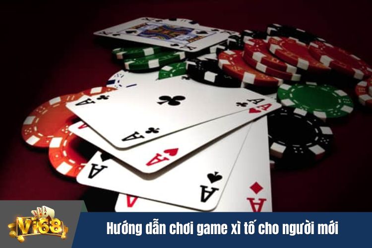 Hướng dẫn chơi game xì tố cho người mới