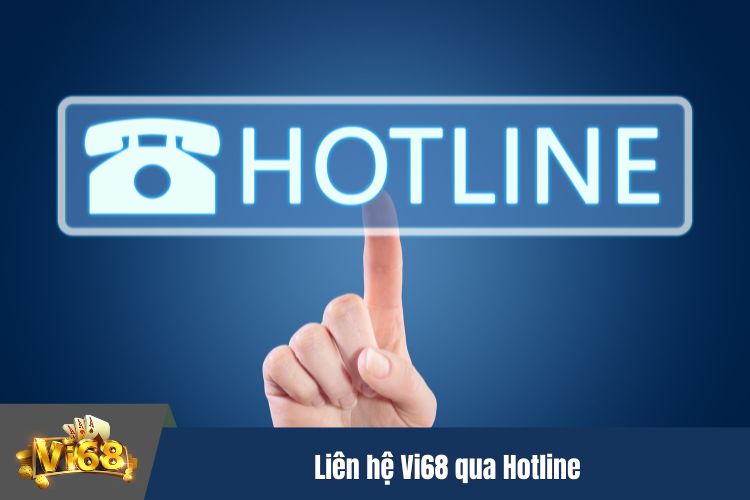 Liên hệ Vi68 qua Hotline