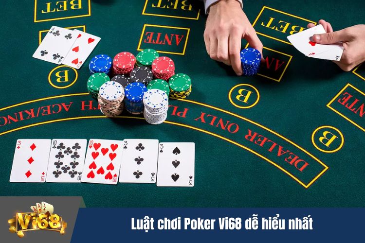 Luật chơi Poker Vi68 dễ hiểu nhất