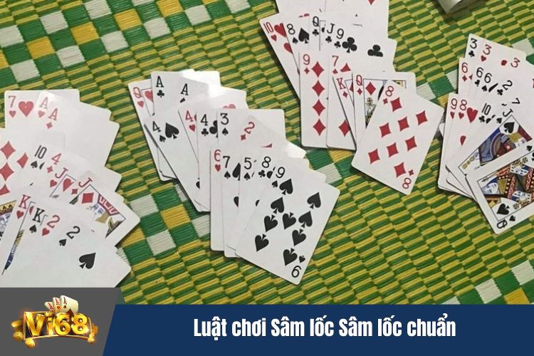 Luật chơi Sâm lốc Sâm lốc chuẩn