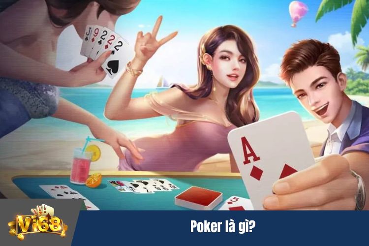 Poker là gì?