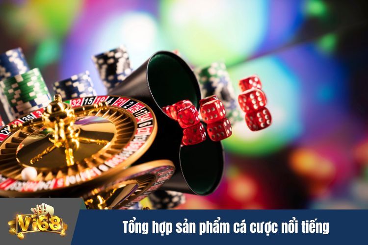 Tổng hợp sản phẩm cá cược nổi tiếng tại sảnh game bài