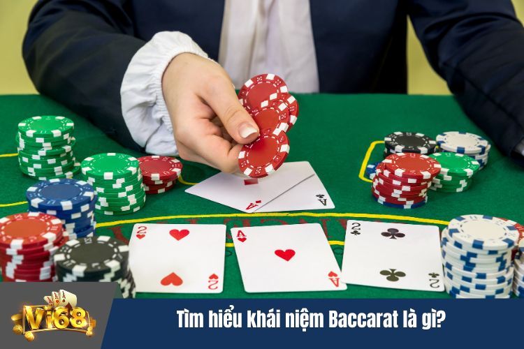 Tìm hiểu khái niệm Baccarat  là gì?